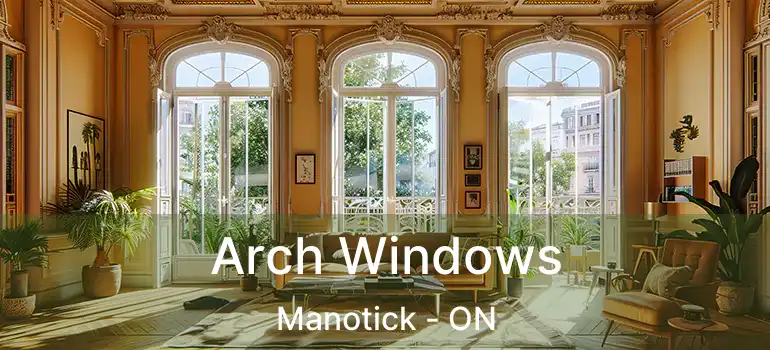  Arch Windows Manotick - ON