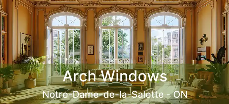  Arch Windows Notre-Dame-de-la-Salette - ON