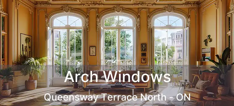  Arch Windows Queensway Terrace North - ON