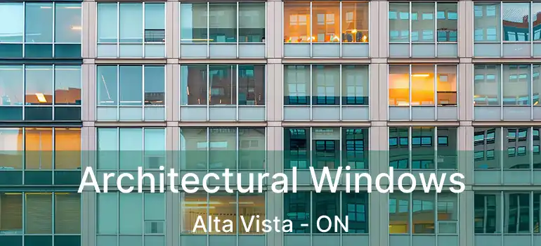  Architectural Windows Alta Vista - ON