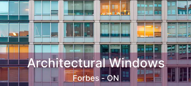  Architectural Windows Forbes - ON