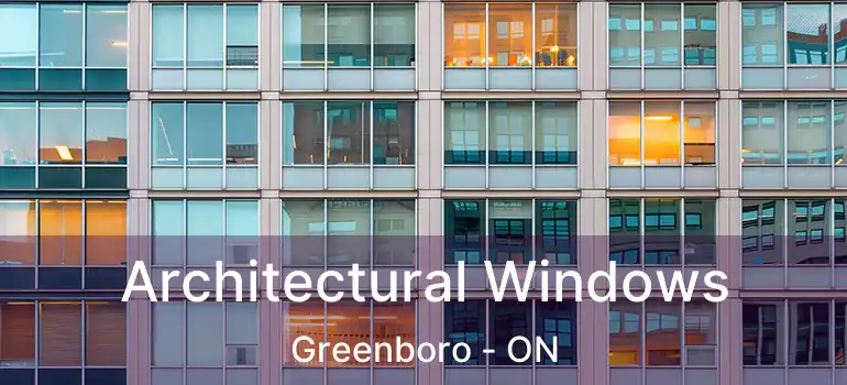  Architectural Windows Greenboro - ON