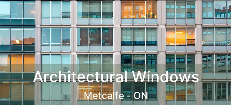  Architectural Windows Metcalfe - ON