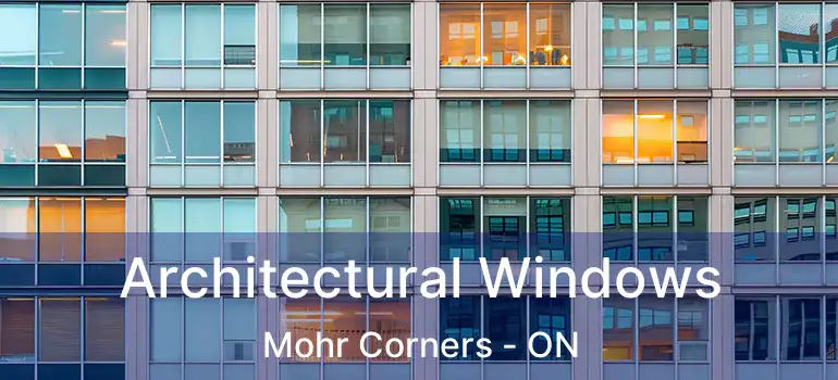  Architectural Windows Mohr Corners - ON