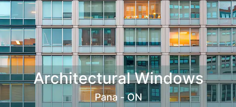  Architectural Windows Pana - ON