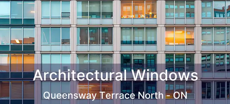  Architectural Windows Queensway Terrace North - ON