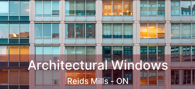  Architectural Windows Reids Mills - ON