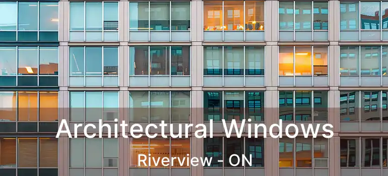  Architectural Windows Riverview - ON