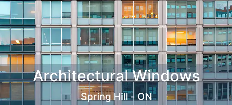  Architectural Windows Spring Hill - ON