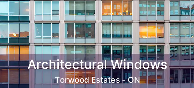  Architectural Windows Torwood Estates - ON