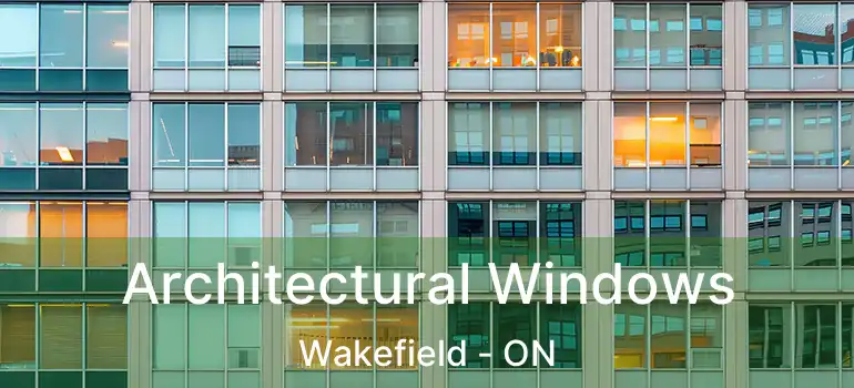  Architectural Windows Wakefield - ON