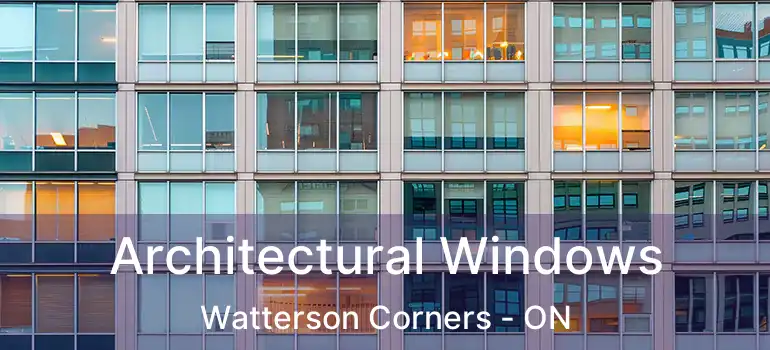  Architectural Windows Watterson Corners - ON