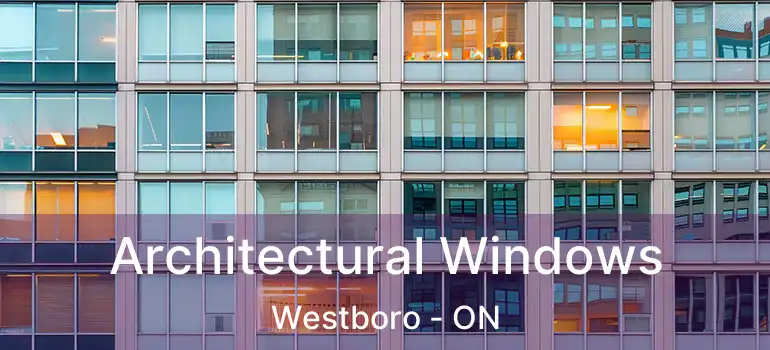  Architectural Windows Westboro - ON