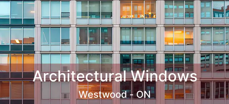  Architectural Windows Westwood - ON