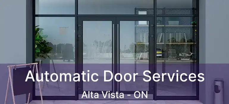  Automatic Door Services Alta Vista - ON