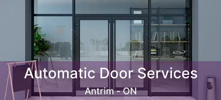  Automatic Door Services Antrim - ON