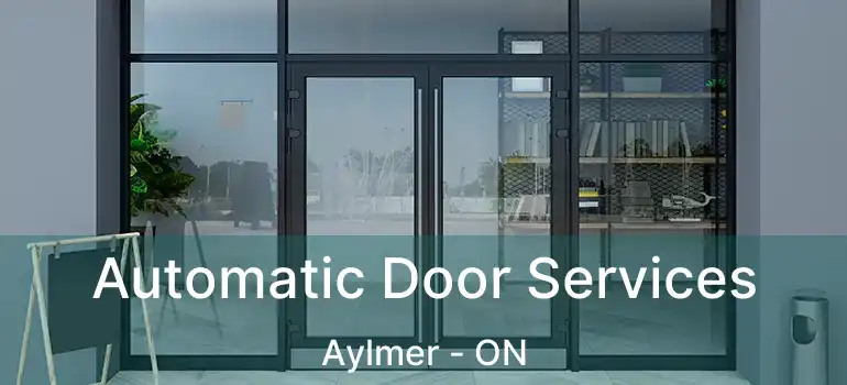  Automatic Door Services Aylmer - ON