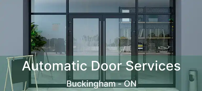  Automatic Door Services Buckingham - ON