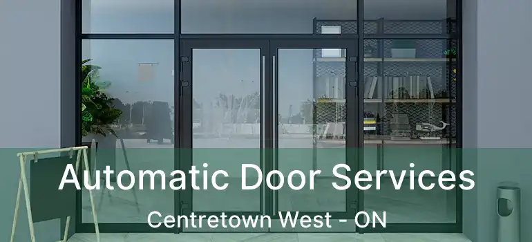  Automatic Door Services Centretown West - ON