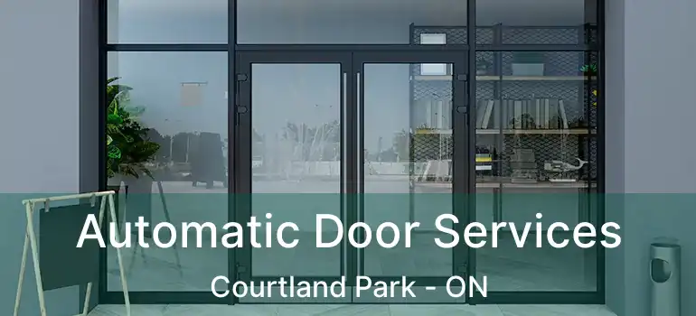  Automatic Door Services Courtland Park - ON