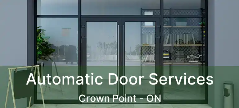  Automatic Door Services Crown Point - ON