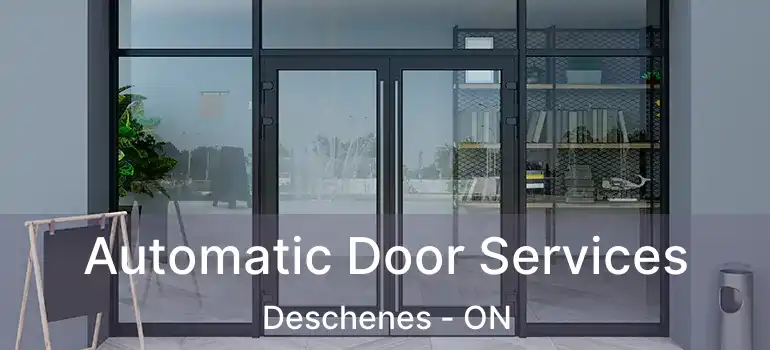  Automatic Door Services Deschenes - ON