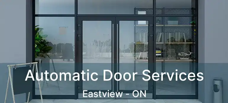  Automatic Door Services Eastview - ON