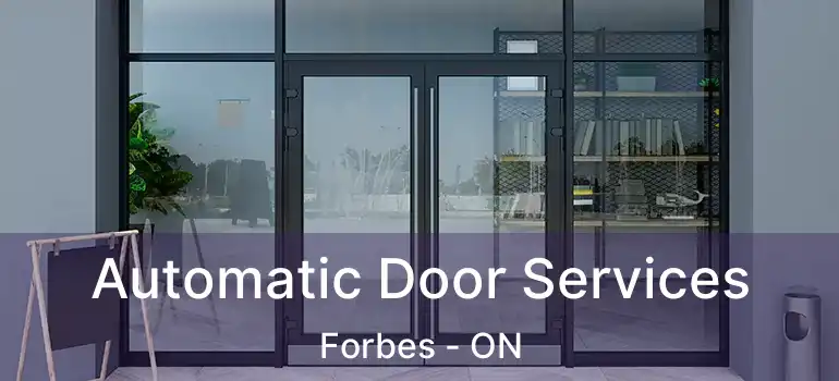  Automatic Door Services Forbes - ON