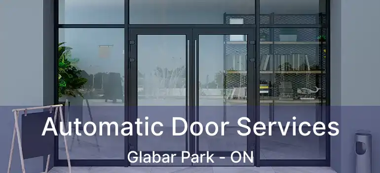  Automatic Door Services Glabar Park - ON