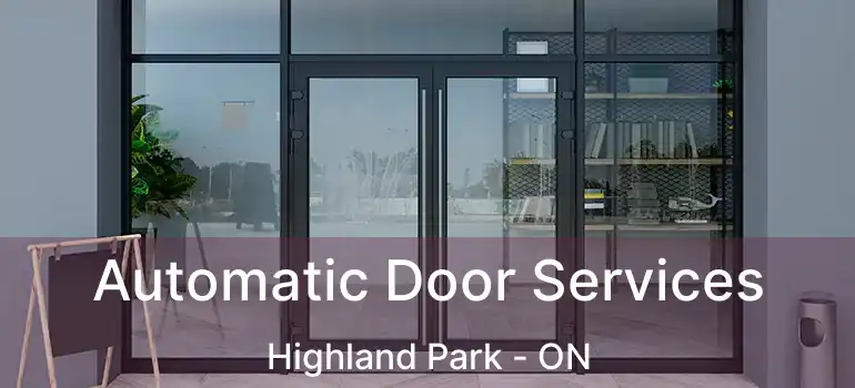  Automatic Door Services Highland Park - ON