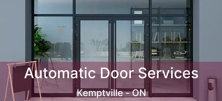  Automatic Door Services Kemptville - ON