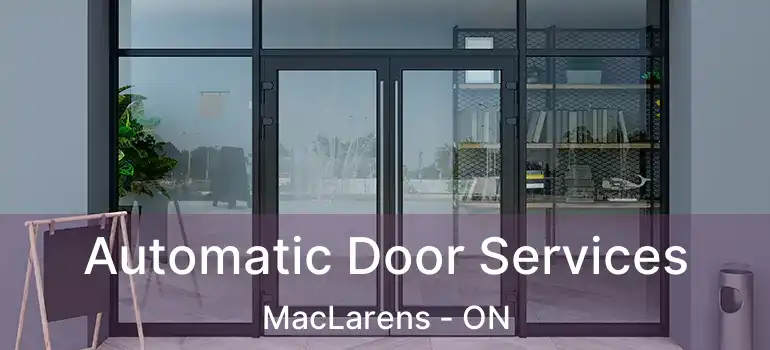  Automatic Door Services MacLarens - ON