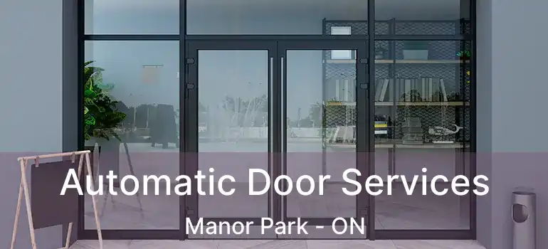  Automatic Door Services Manor Park - ON