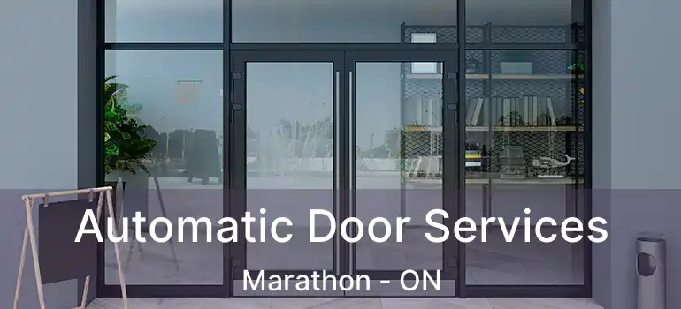  Automatic Door Services Marathon - ON