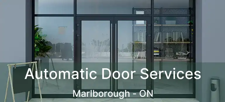  Automatic Door Services Marlborough - ON