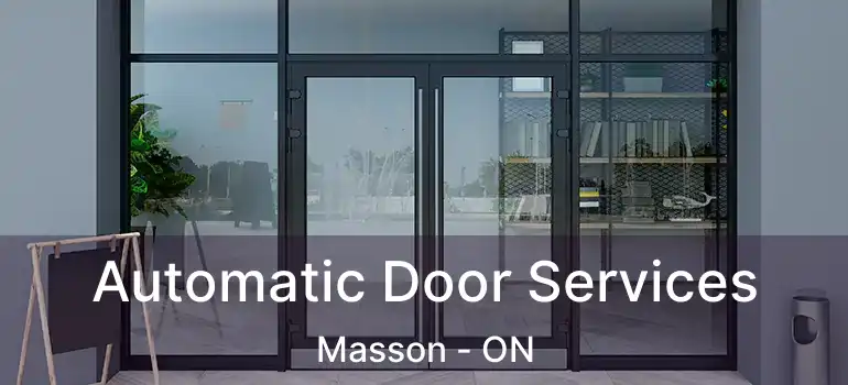  Automatic Door Services Masson - ON