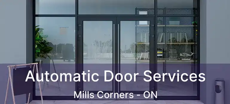  Automatic Door Services Mills Corners - ON