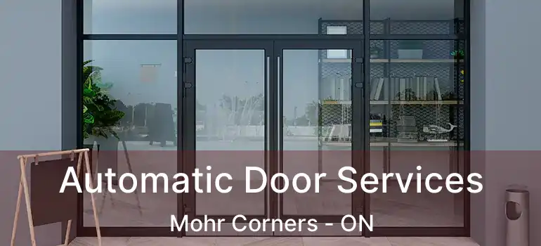  Automatic Door Services Mohr Corners - ON