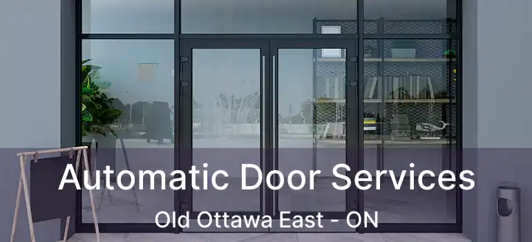  Automatic Door Services Old Ottawa East - ON