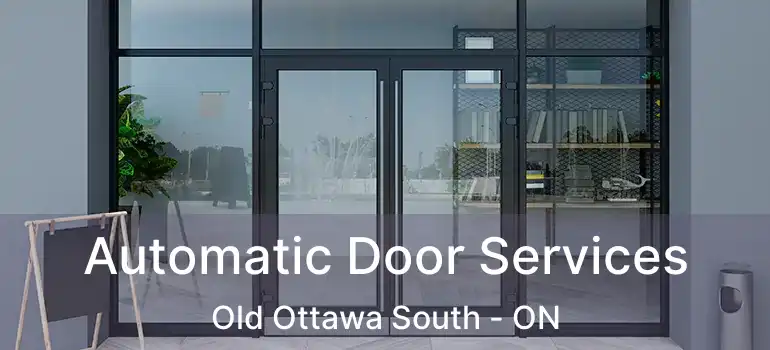  Automatic Door Services Old Ottawa South - ON