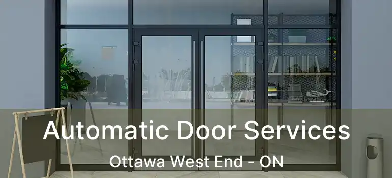  Automatic Door Services Ottawa West End - ON