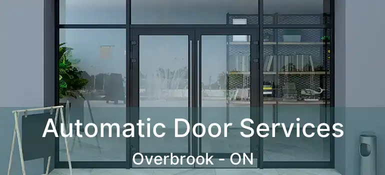  Automatic Door Services Overbrook - ON