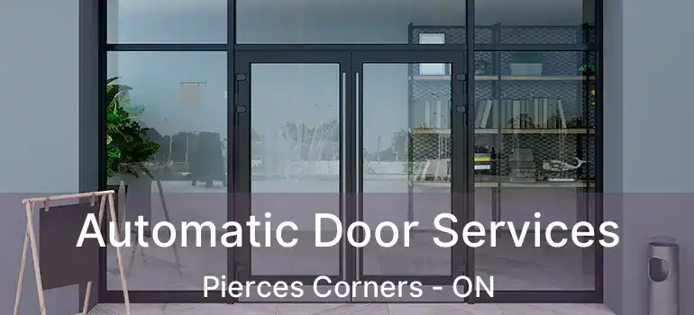  Automatic Door Services Pierces Corners - ON