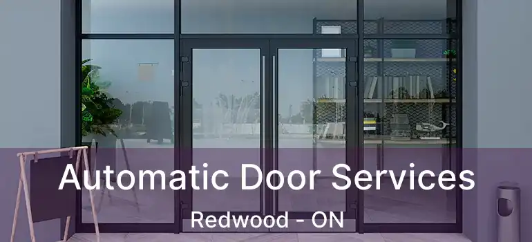  Automatic Door Services Redwood - ON