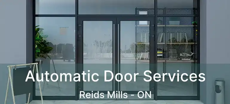  Automatic Door Services Reids Mills - ON