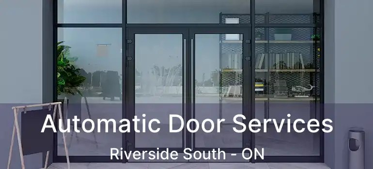  Automatic Door Services Riverside South - ON