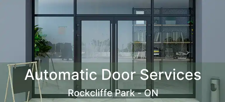  Automatic Door Services Rockcliffe Park - ON