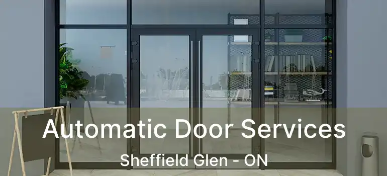  Automatic Door Services Sheffield Glen - ON