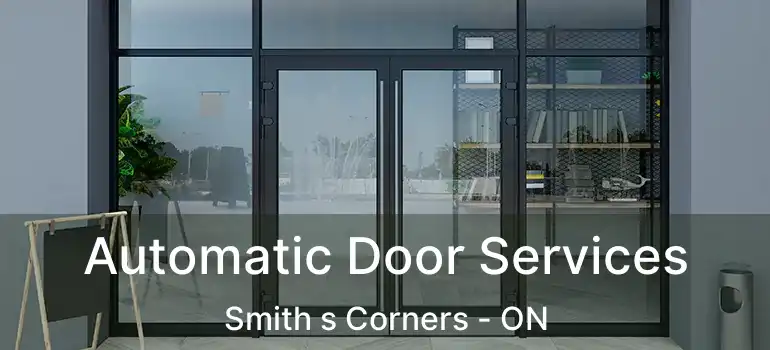  Automatic Door Services Smith s Corners - ON