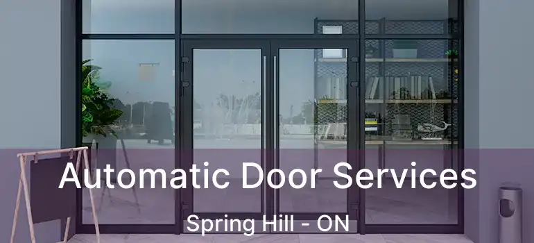  Automatic Door Services Spring Hill - ON